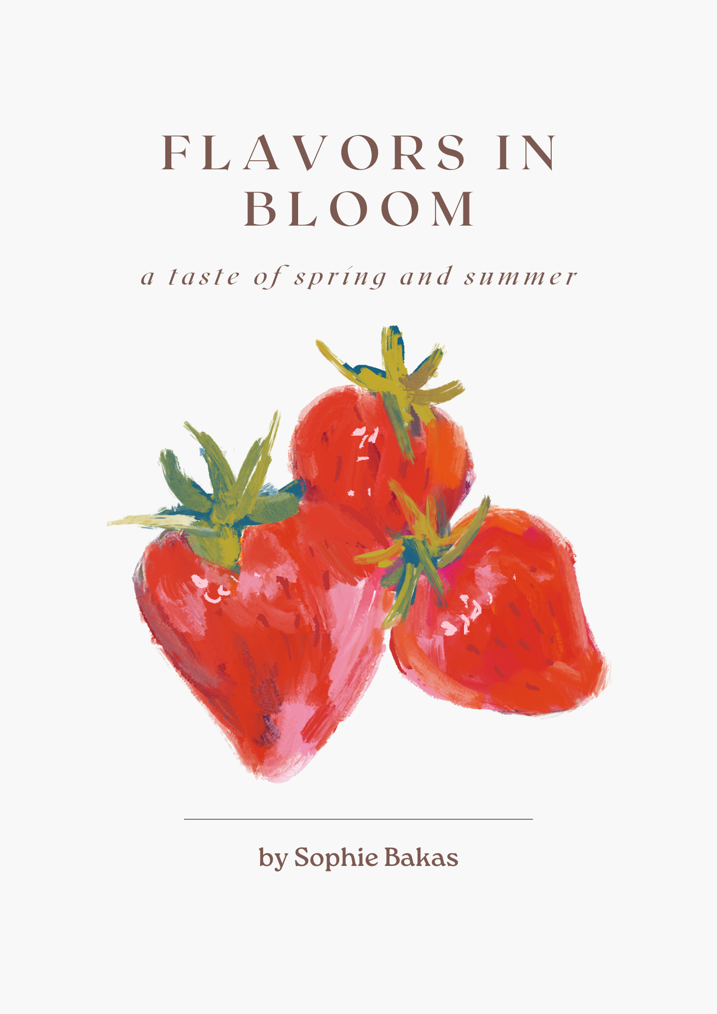 Flavors in Bloom - A Taste of Spring and Summer - eBook